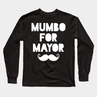 mumbo for mayor Long Sleeve T-Shirt